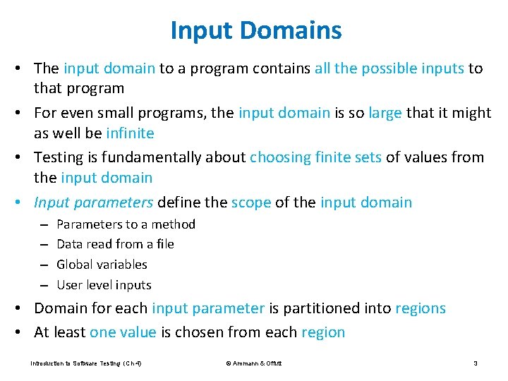 Input Domains • The input domain to a program contains all the possible inputs