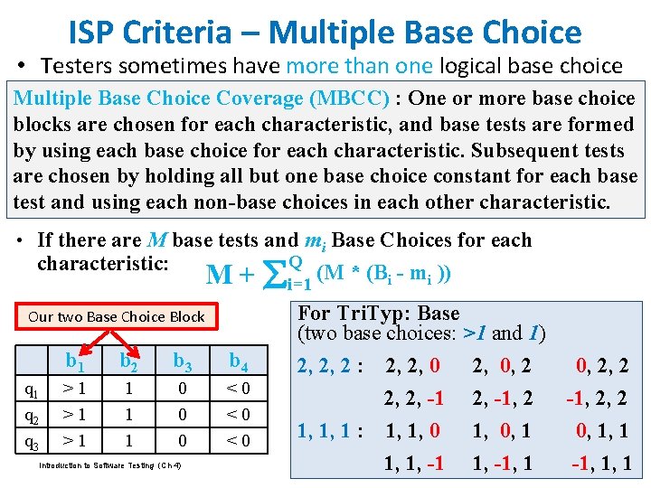 ISP Criteria – Multiple Base Choice • Testers sometimes have more than one logical