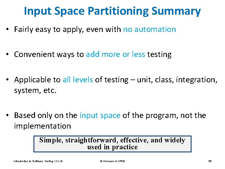 Input Space Partitioning Summary • Fairly easy to apply, even with no automation •