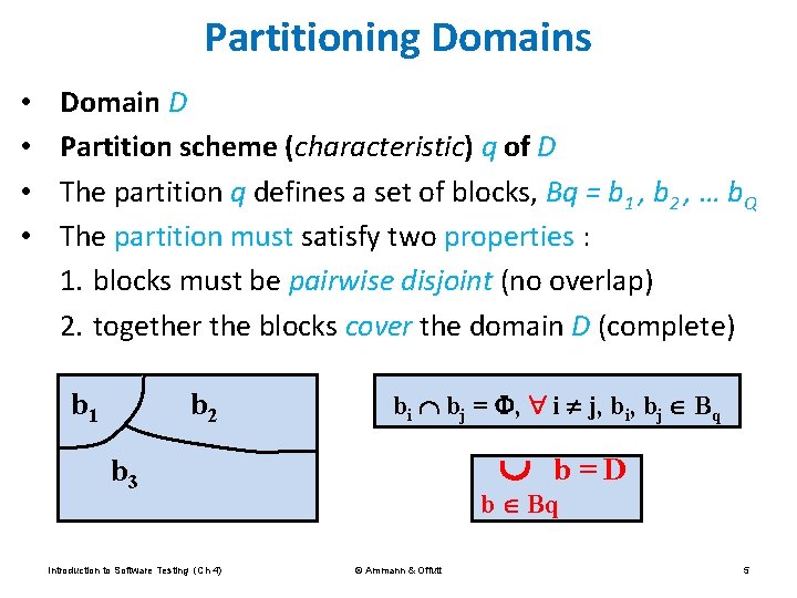 Partitioning Domains • • Domain D Partition scheme (characteristic) q of D The partition
