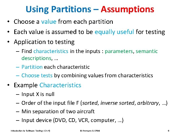 Using Partitions – Assumptions • Choose a value from each partition • Each value