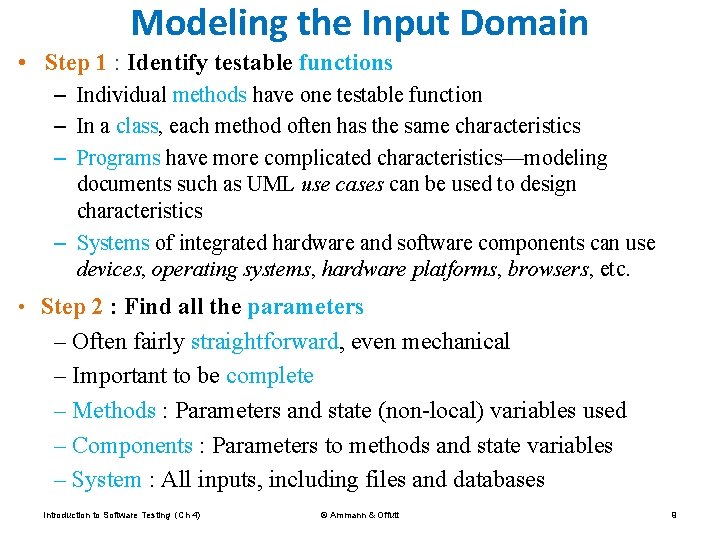 Modeling the Input Domain • Step 1 : Identify testable functions – Individual methods
