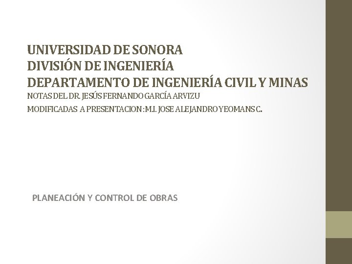 UNIVERSIDAD DE SONORA DIVISIÓN DE INGENIERÍA DEPARTAMENTO DE INGENIERÍA CIVIL Y MINAS NOTAS DEL