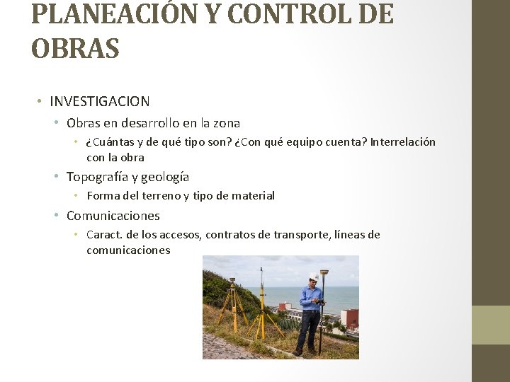 PLANEACIÓN Y CONTROL DE OBRAS • INVESTIGACION • Obras en desarrollo en la zona