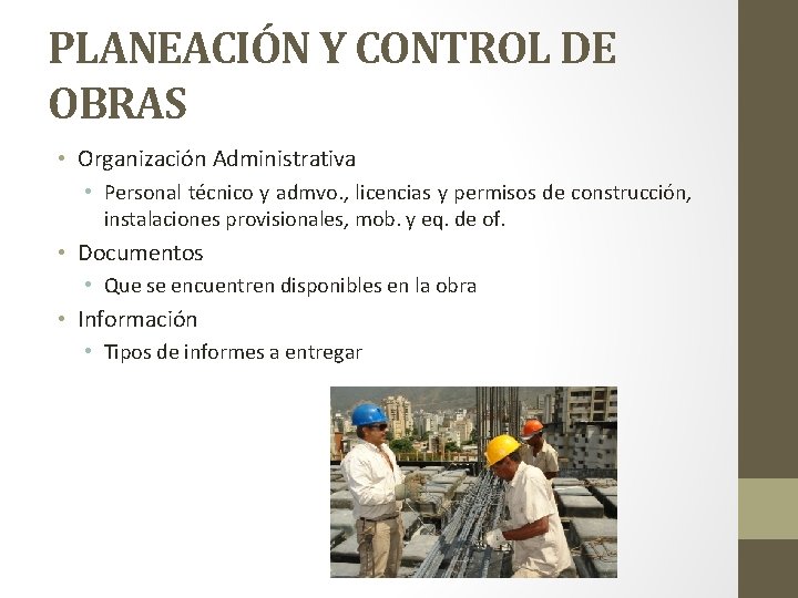 PLANEACIÓN Y CONTROL DE OBRAS • Organización Administrativa • Personal técnico y admvo. ,