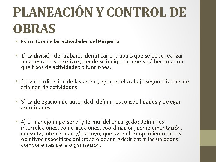 PLANEACIÓN Y CONTROL DE OBRAS • Estructura de las actividades del Proyecto • 1)