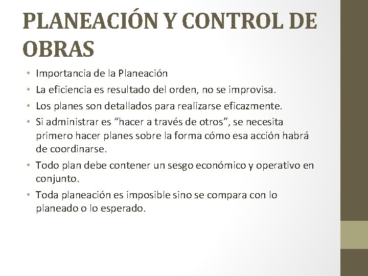 PLANEACIÓN Y CONTROL DE OBRAS Importancia de la Planeación La eficiencia es resultado del