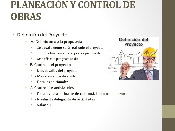 PLANEACIÓN Y CONTROL DE OBRAS • Definición del Proyecto • A. Definición de la
