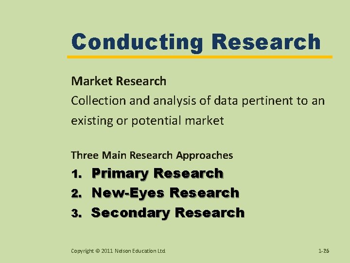 Conducting Research Market Research Collection and analysis of data pertinent to an existing or