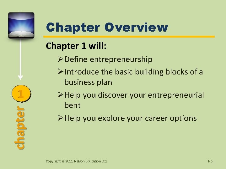 Chapter Overview Chapter 1 will: chapter 1 ØDefine entrepreneurship ØIntroduce the basic building blocks