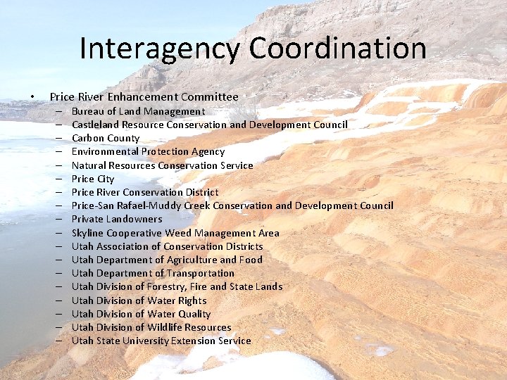 Interagency Coordination • Price River Enhancement Committee – – – – – Bureau of