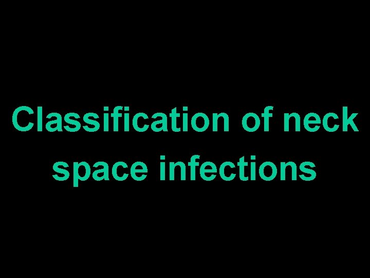 Classification of neck space infections 