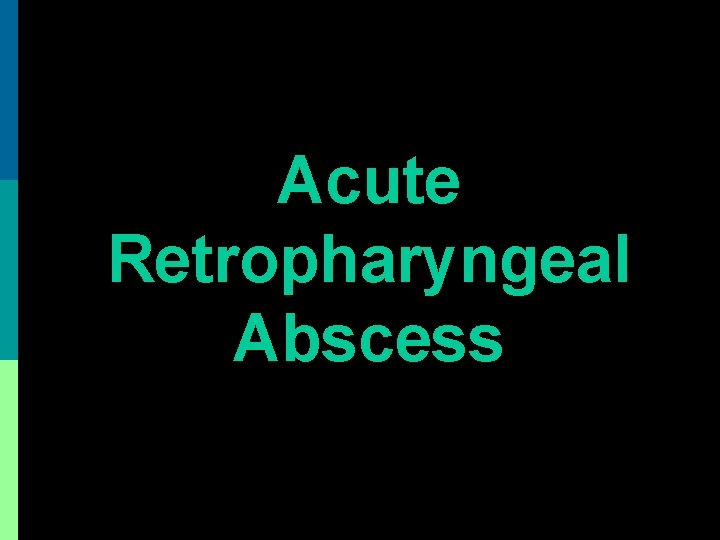 Acute Retropharyngeal Abscess 