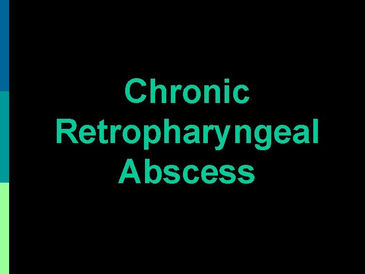 Chronic Retropharyngeal Abscess 