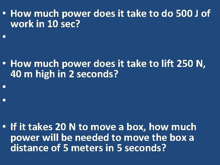  • How much power does it take to do 500 J of work