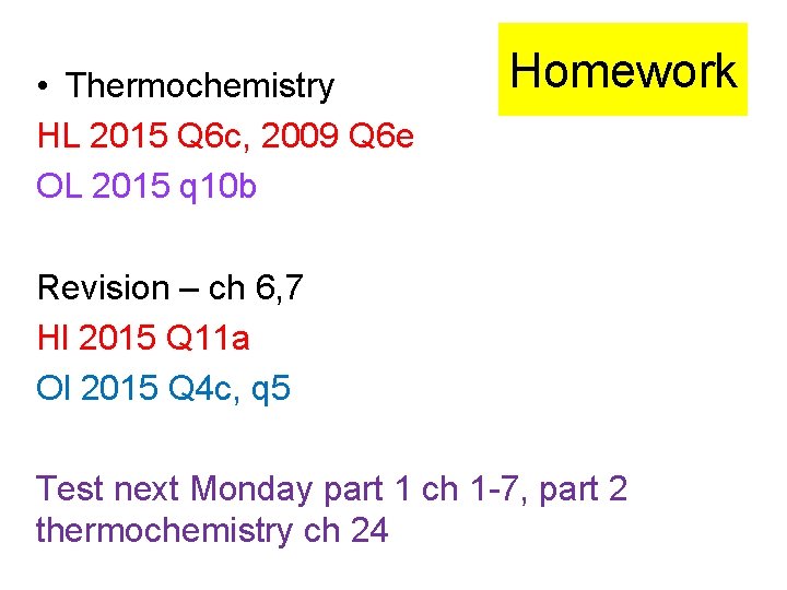  • Thermochemistry HL 2015 Q 6 c, 2009 Q 6 e OL 2015