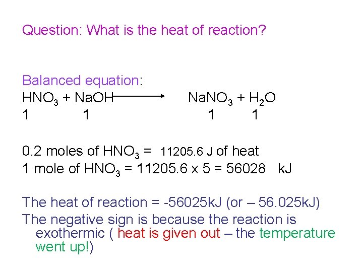 Question: What is the heat of reaction? Balanced equation: HNO 3 + Na. OH