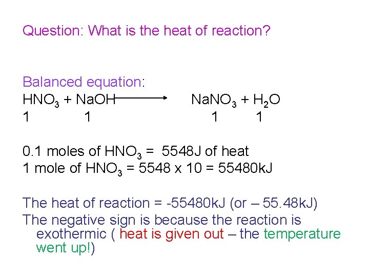 Question: What is the heat of reaction? Balanced equation: HNO 3 + Na. OH