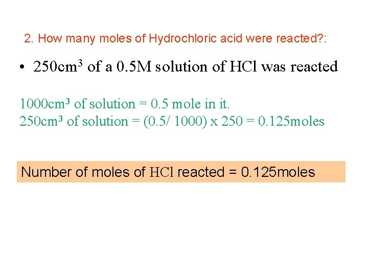 2. How many moles of Hydrochloric acid were reacted? : • 250 cm 3