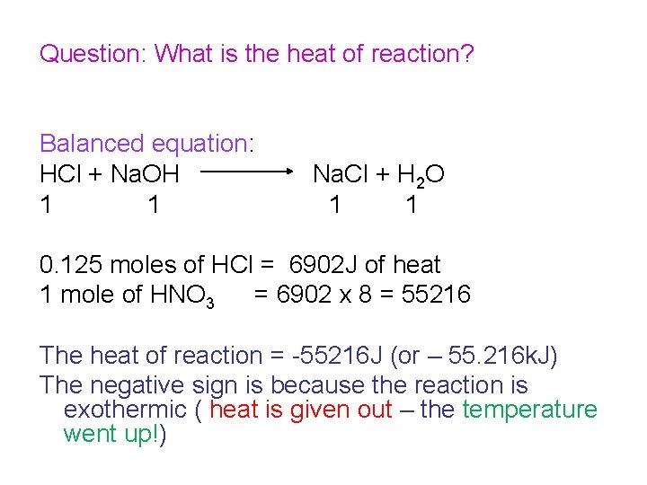 Question: What is the heat of reaction? Balanced equation: HCl + Na. OH 1