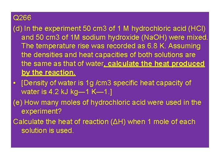 Q 266 (d) In the experiment 50 cm 3 of 1 M hydrochloric acid