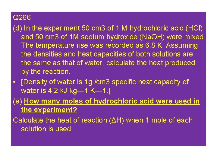 Q 266 (d) In the experiment 50 cm 3 of 1 M hydrochloric acid