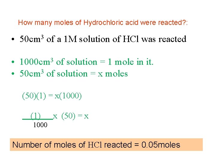 How many moles of Hydrochloric acid were reacted? : • 50 cm 3 of