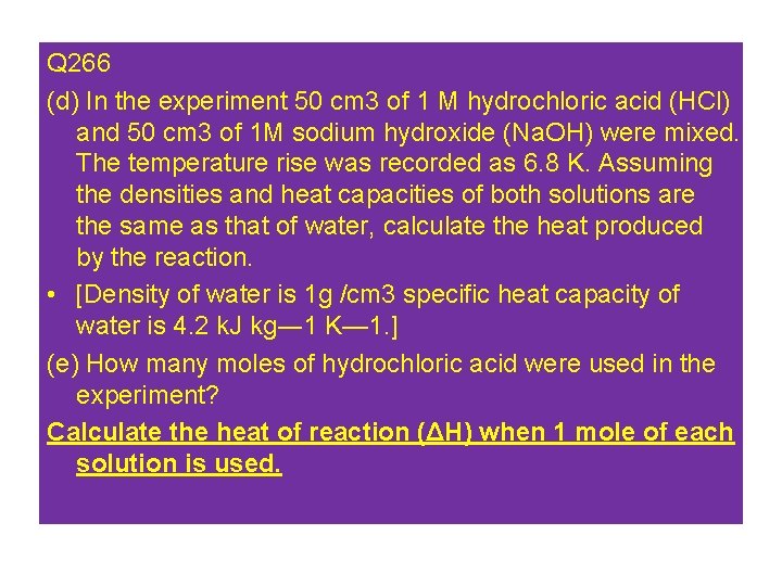 Q 266 (d) In the experiment 50 cm 3 of 1 M hydrochloric acid