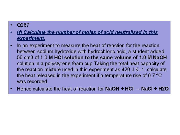  • Q 267 • (f) Calculate the number of moles of acid neutralised