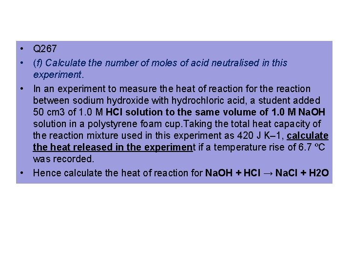  • Q 267 • (f) Calculate the number of moles of acid neutralised