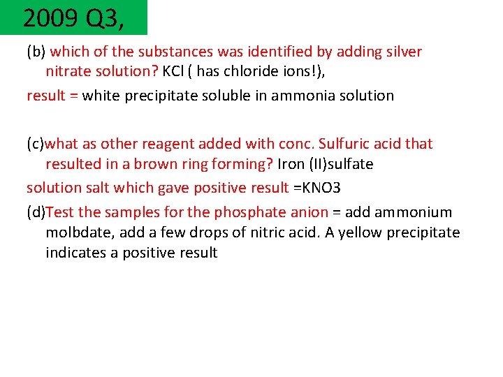 2009 Q 3, (b) which of the substances was identified by adding silver nitrate