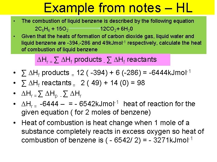 Example from notes – HL • • The combustion of liquid benzene is described