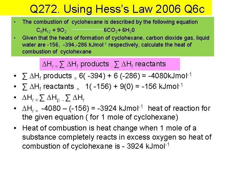 Q 272. Using Hess’s Law 2006 Q 6 c • • The combustion of