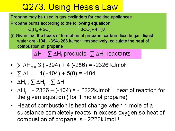 Q 273. Using Hess’s Law Propane may be used in gas cyclinders for cooking