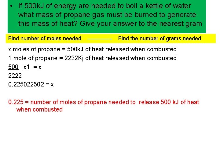  • If 500 k. J of energy are needed to boil a kettle