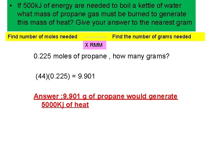  • If 500 k. J of energy are needed to boil a kettle