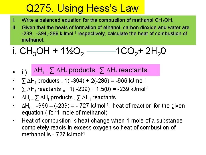 Q 275. Using Hess’s Law I. Write a balanced equation for the combustion of