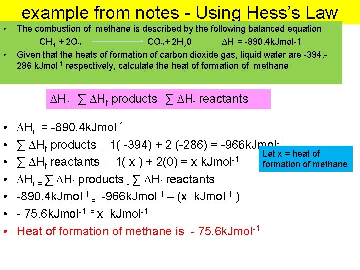 example from notes - Using Hess’s Law • • The combustion of methane is