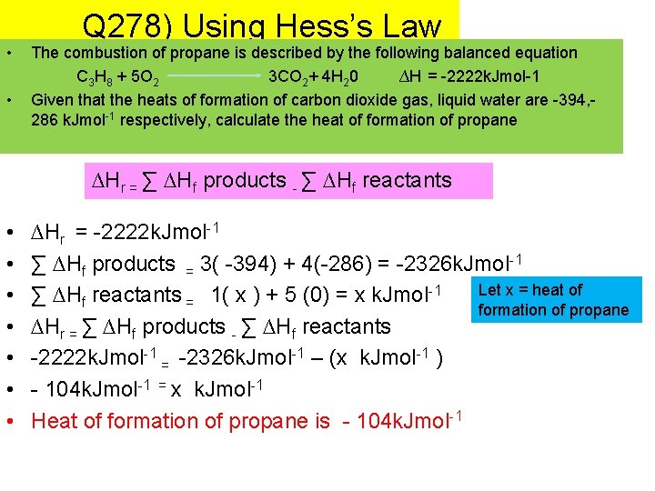  • • Q 278) Using Hess’s Law The combustion of propane is described