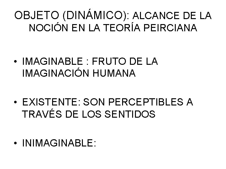 OBJETO (DINÁMICO): ALCANCE DE LA NOCIÓN EN LA TEORÍA PEIRCIANA • IMAGINABLE : FRUTO