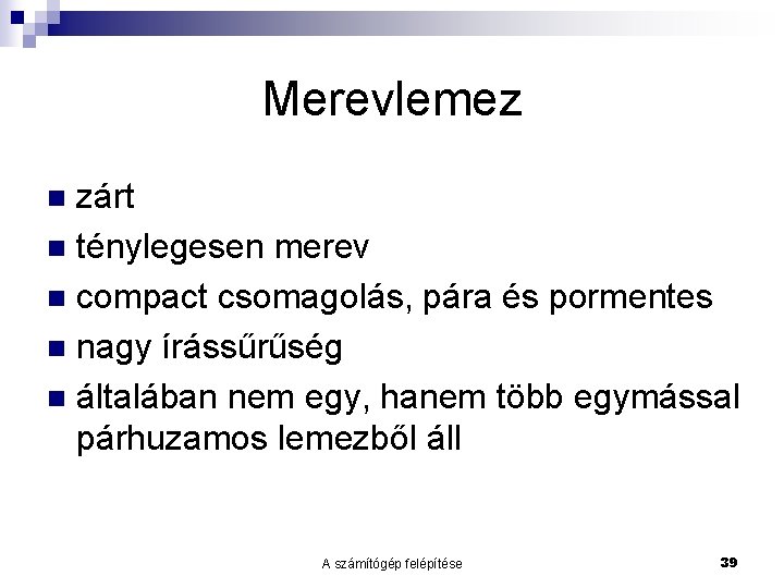 Merevlemez zárt n ténylegesen merev n compact csomagolás, pára és pormentes n nagy írássűrűség