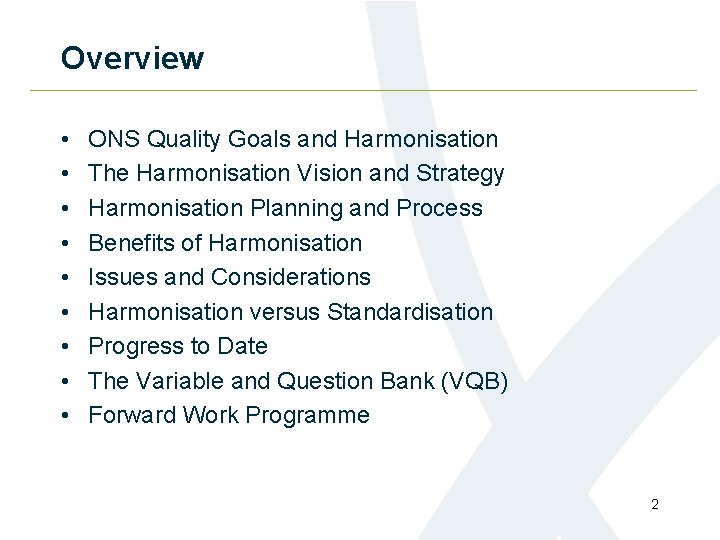 Overview • • • ONS Quality Goals and Harmonisation The Harmonisation Vision and Strategy