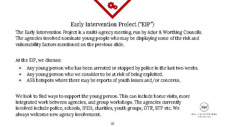 Early Intervention Project (“EIP”) The Early Intervention Project is a multi-agency meeting, run by