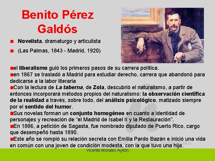 Benito Pérez Galdós Novelista, dramaturgo y articulista (Las Palmas, 1843 - Madrid, 1920) el