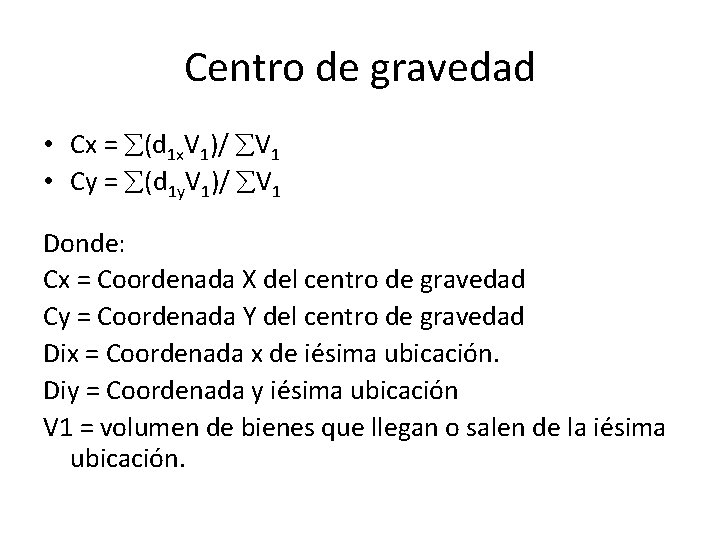 Centro de gravedad • Cx = (d 1 x. V 1)/ V 1 •