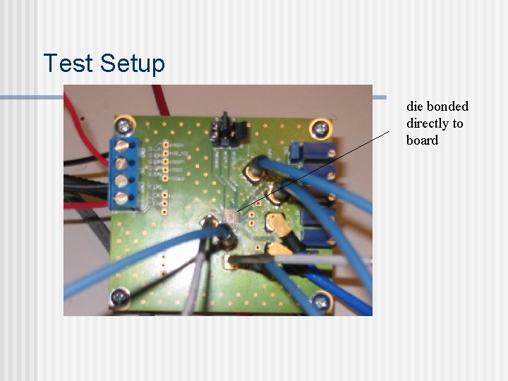 Test Setup die bonded directly to board 