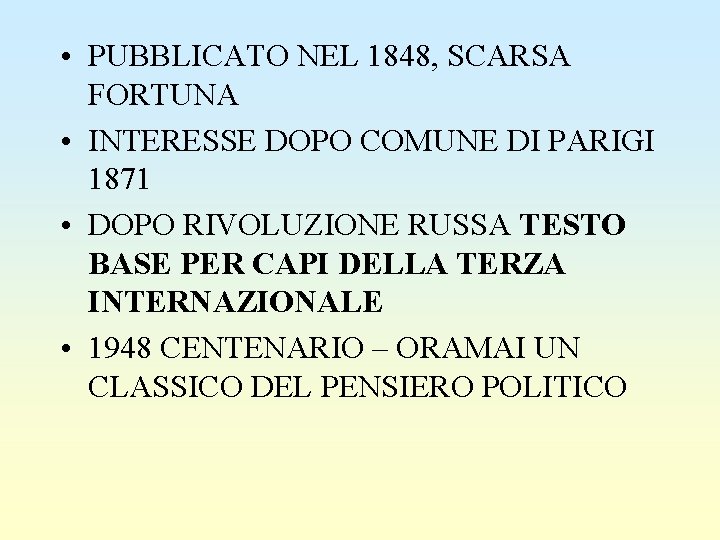  • PUBBLICATO NEL 1848, SCARSA FORTUNA • INTERESSE DOPO COMUNE DI PARIGI 1871