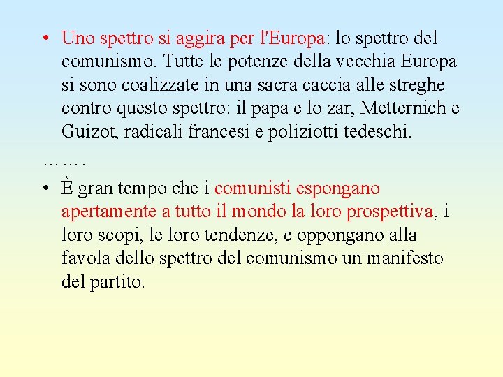  • Uno spettro si aggira per l'Europa: lo spettro del comunismo. Tutte le