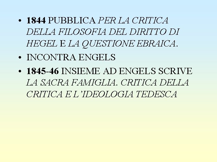  • 1844 PUBBLICA PER LA CRITICA DELLA FILOSOFIA DEL DIRITTO DI HEGEL E