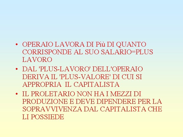  • OPERAIO LAVORA DI Più DI QUANTO CORRISPONDE AL SUO SALARIO=PLUS LAVORO •